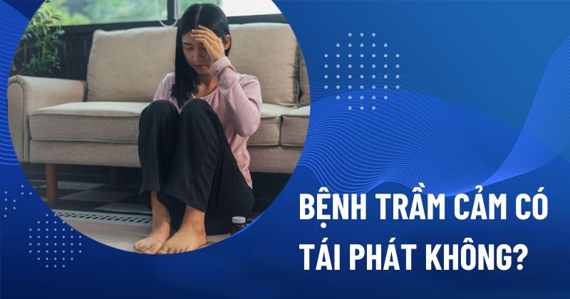 Bệnh trầm cảm có tái phát không