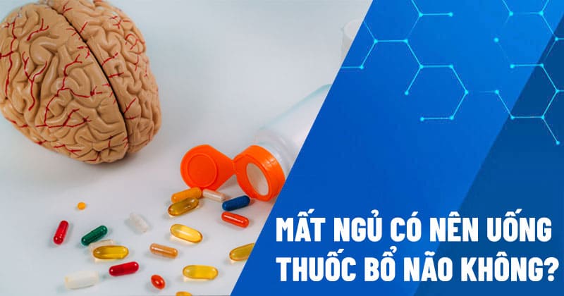 Mất ngủ có nên uống thuốc bổ não không