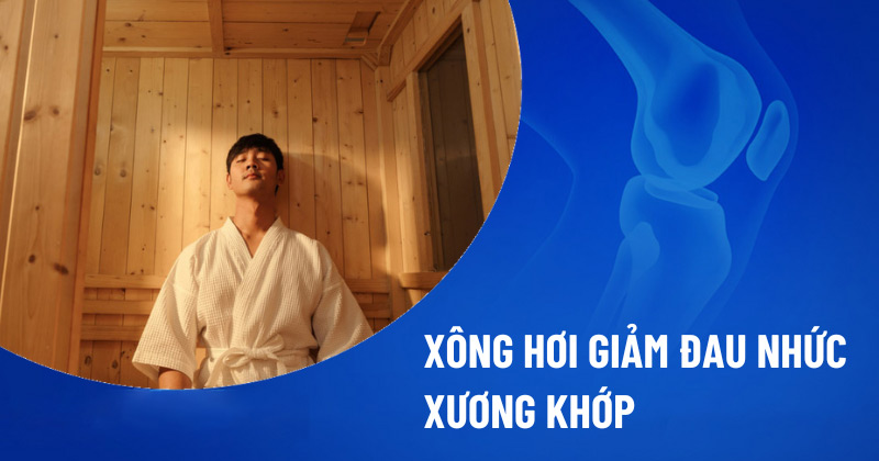 Xông hơi giảm đau nhức xương khớp