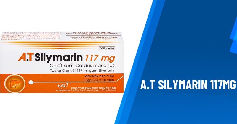 A.T Silymarin 117mg: Thành phần, tác dụng, liều dùng và giá thuốc