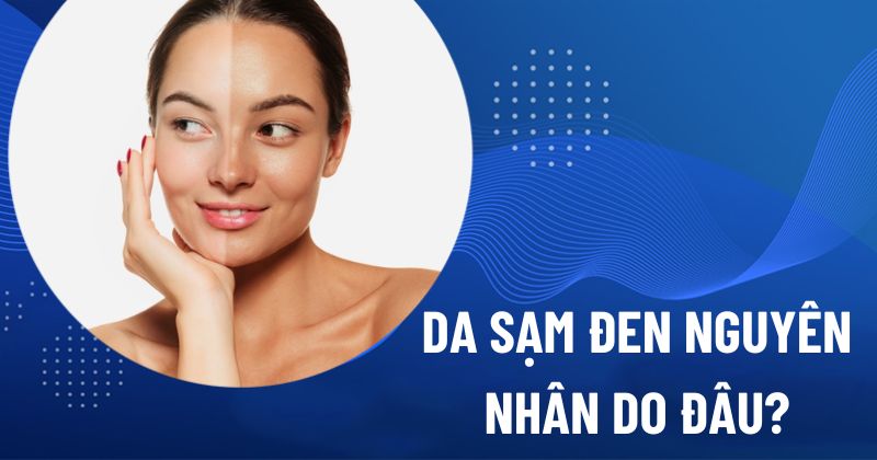 da sạm đen là gì