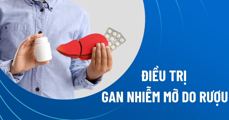 điều trị gan nhiễm mỡ do rượu