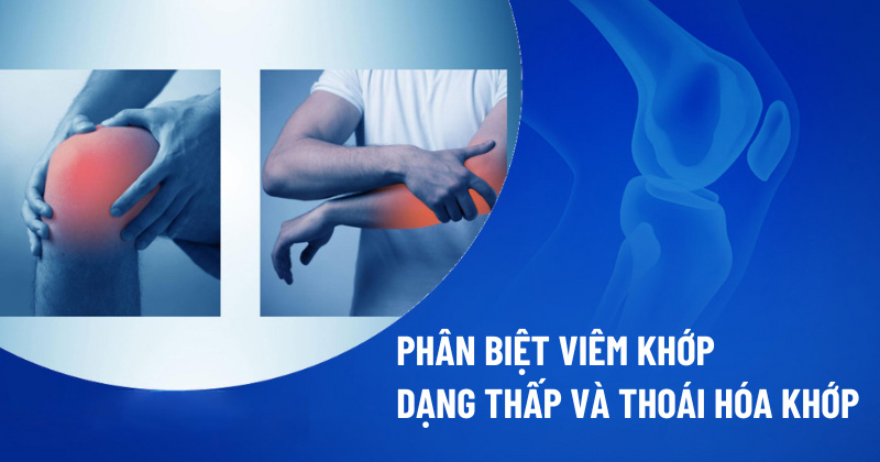 Phân biệt viêm khớp dạng thấp và thoái hóa khớp