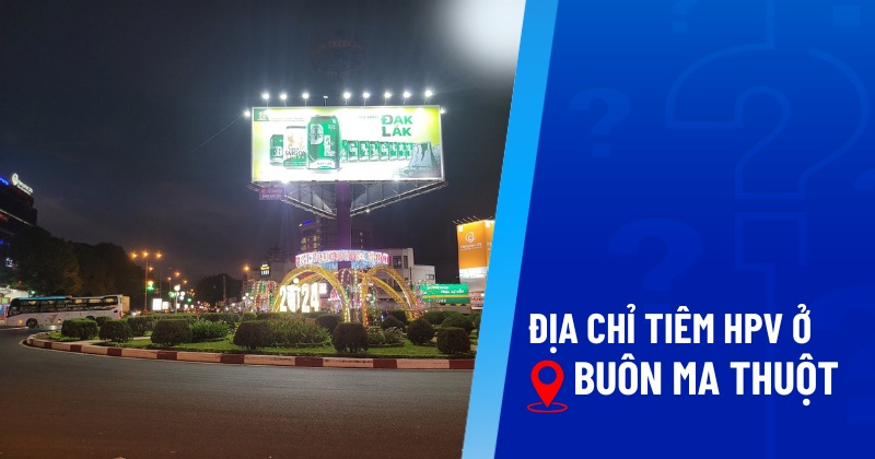 tiêm hpv ở buôn mê thuột