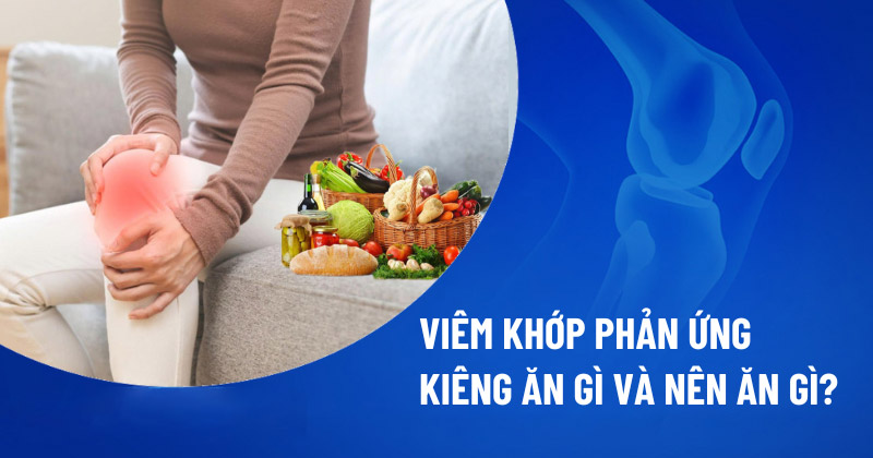 Viêm khớp phản ứng kiêng ăn gì