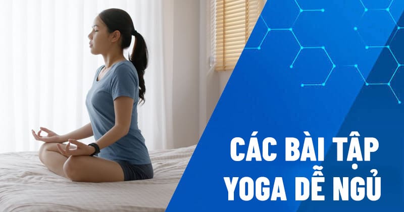 các bài tập yoga dễ ngủ