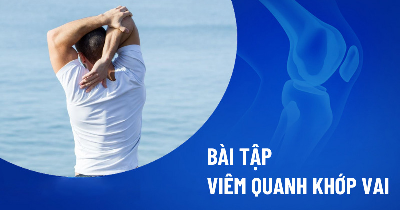 Bài tập viêm quanh khớp vai