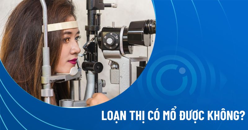 Loạn thị có mổ được không