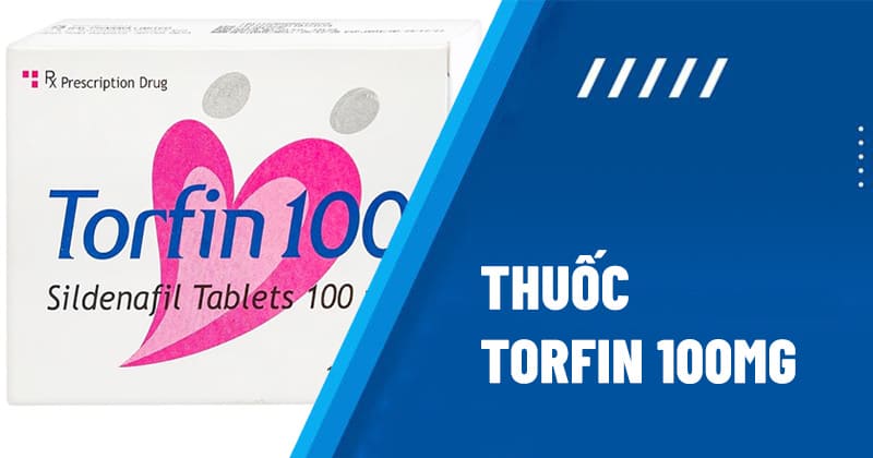 Thuốc torfin 100mg