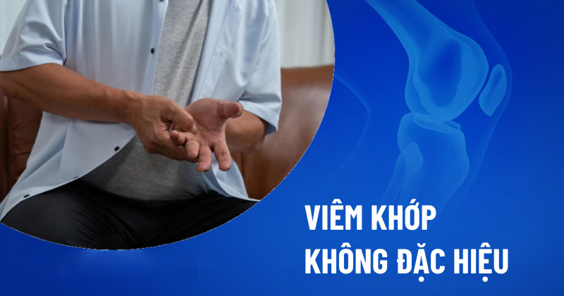 Viêm khớp không đặc hiệu