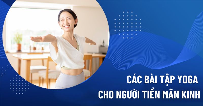 yoga cho người tiền mãn kinh
