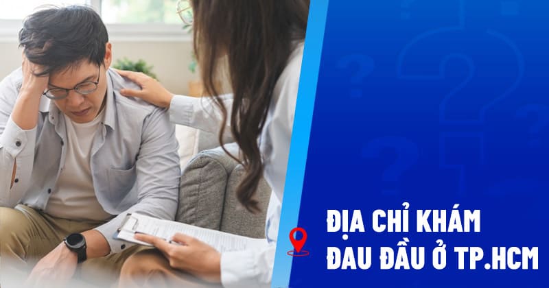 địa chỉ khám đau đầu ở tphcm