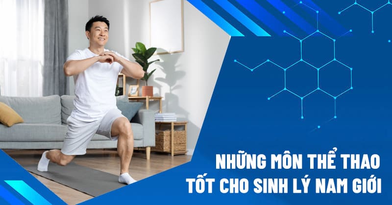 những môn thể thao tốt cho sinh lý nam giới