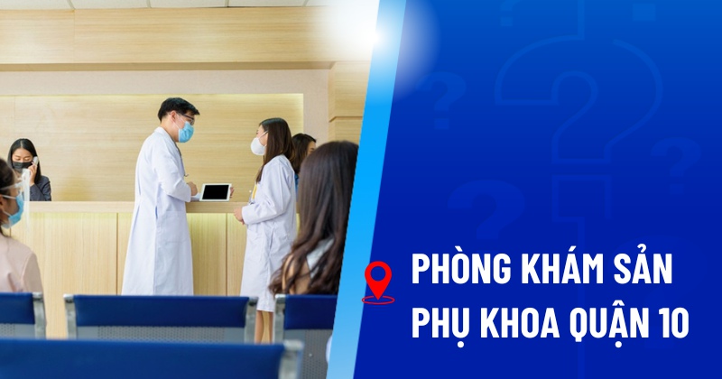 phòng khám sản phụ khoa quận 10
