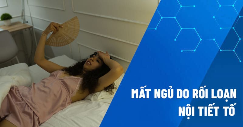 mất ngủ do rối loạn nội tiết