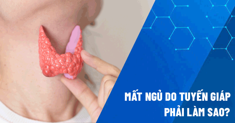 mất ngủ do tuyến giáp