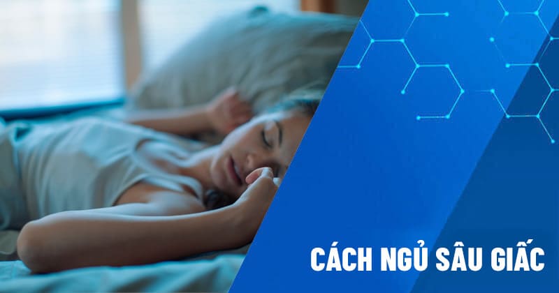 cách ngủ sâu giấc