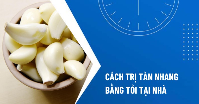 cách trị tàn nhang bằng tỏi