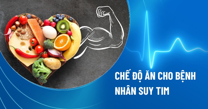 chế độ ăn cho bệnh nhân suy tim