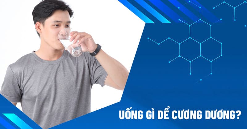uống gì để cương dương