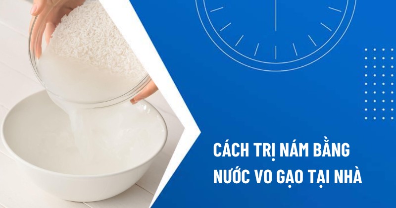 cách trị nám bằng nước vo gạo