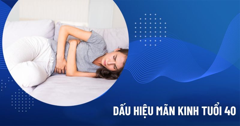 Dấu hiệu mãn kinh tuổi 40