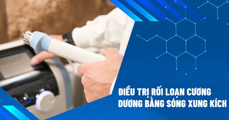 điều trị rối loạn cương dương bằng sóng xung kích
