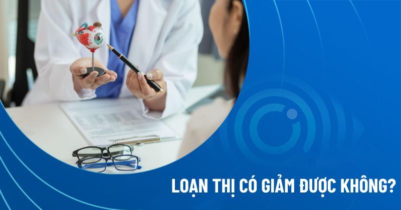 loạn thị có giảm được không