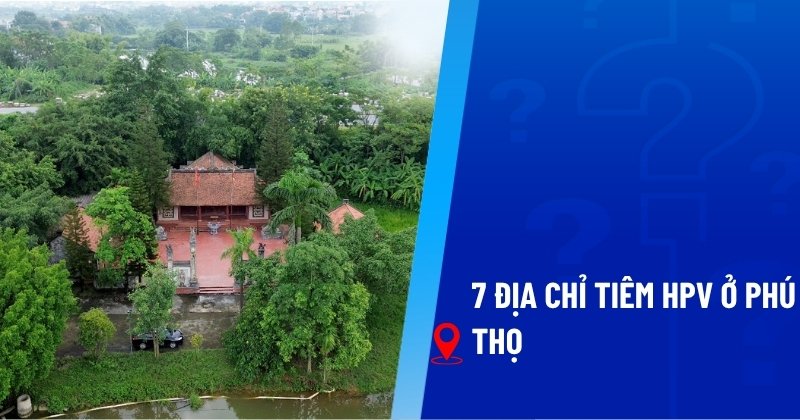 tiêm hpv ở phú thọ