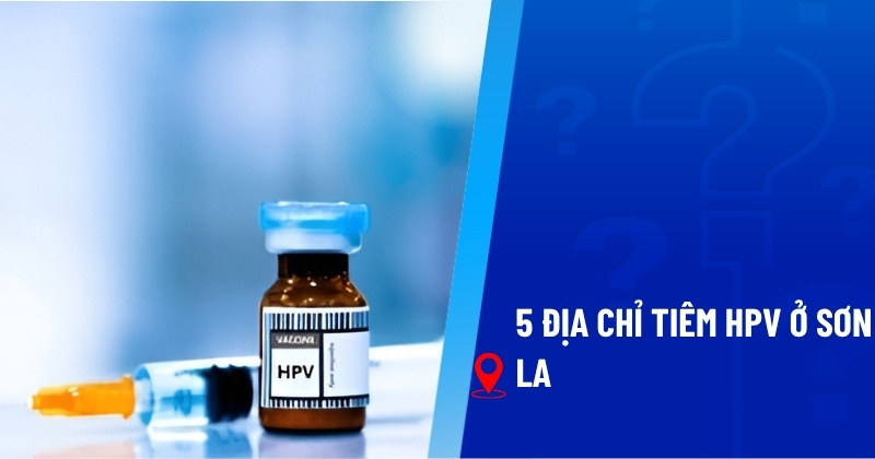 tiêm hpv ở sơn la