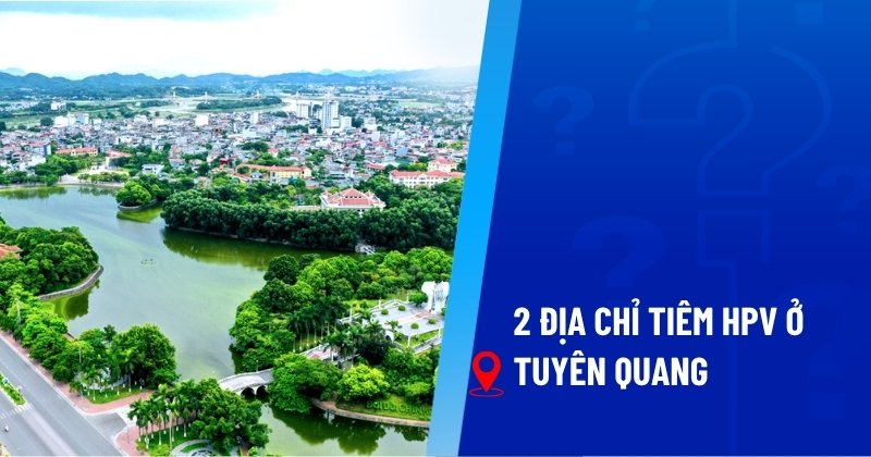 tiêm hpv ở tuyên quang