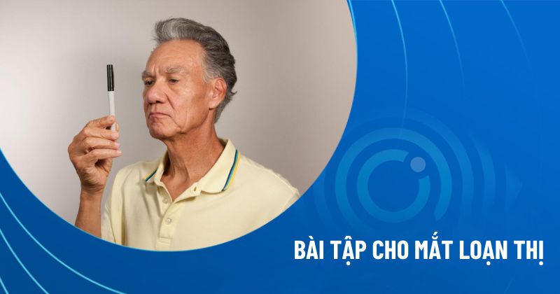 8 bài tập cho mắt loạn thị giúp cải thiện tầm nhìn