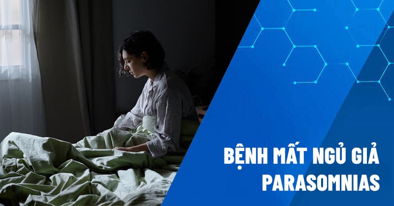bệnh mất ngủ giả parasomnias