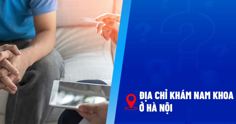địa chỉ khám nam khoa ở hà nội