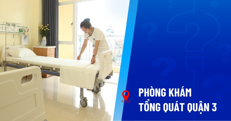 Khám tổng quát Quận 3