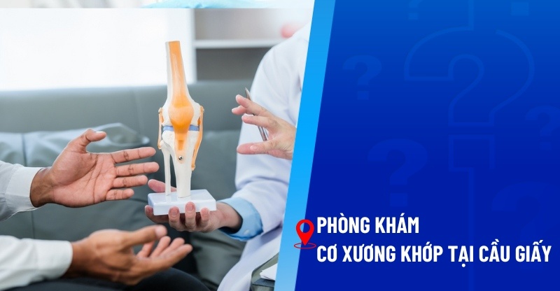 Phòng khám cơ xương khớp tại Cầu Giấy
