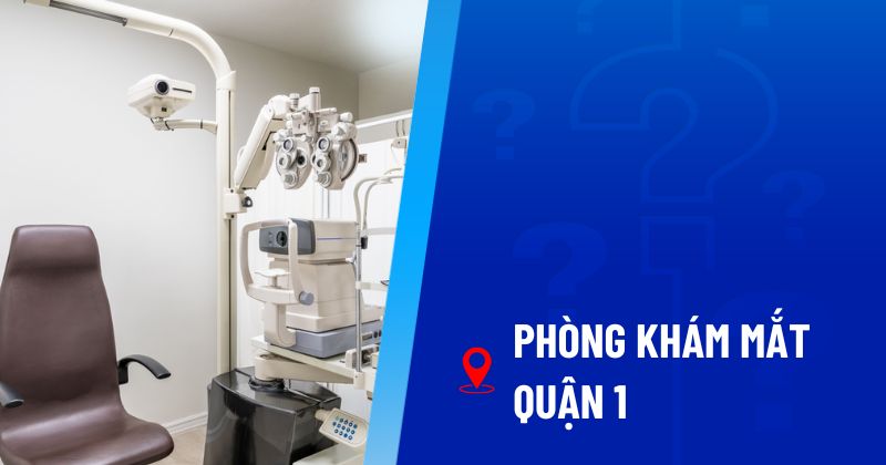phòng khám mắt Quận 1