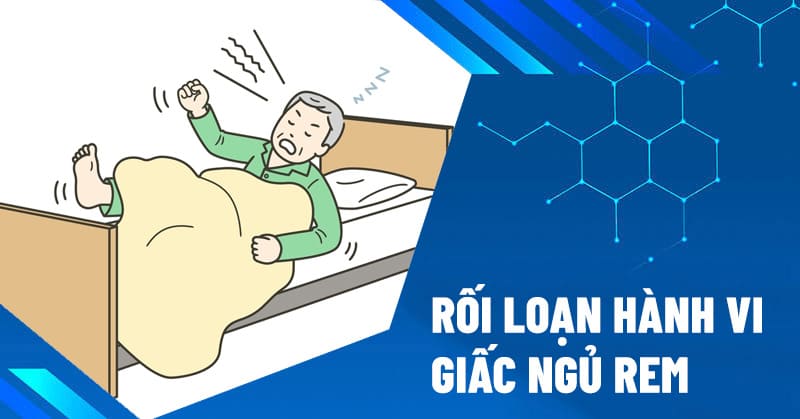 rối loạn hành vị giấc ngủ rem