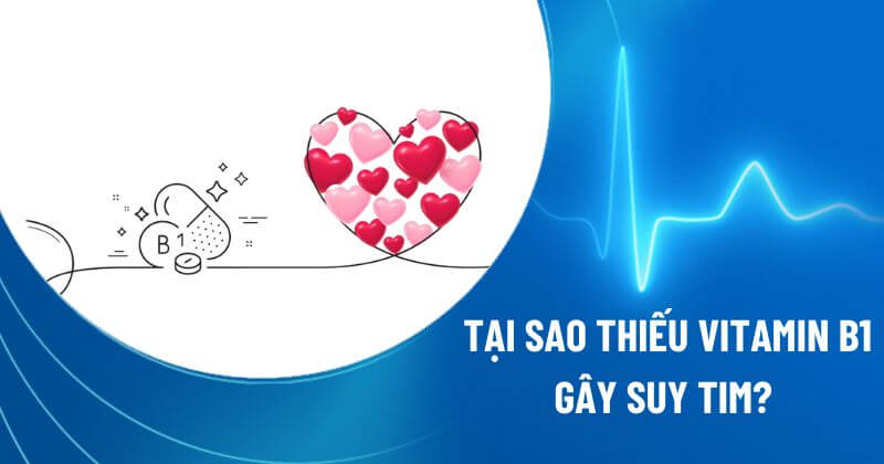 thiếu vitamin b1 gây suy tim