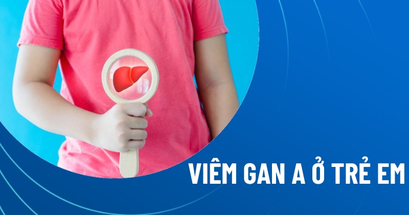viêm gan a ở trẻ em
