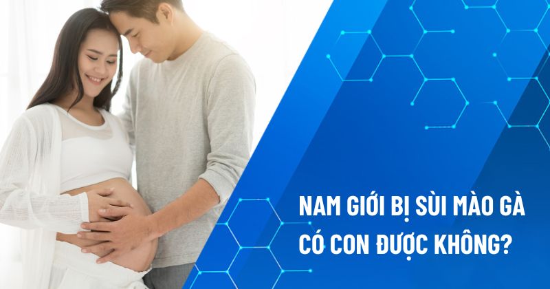 bị sùi mào gà có con được không