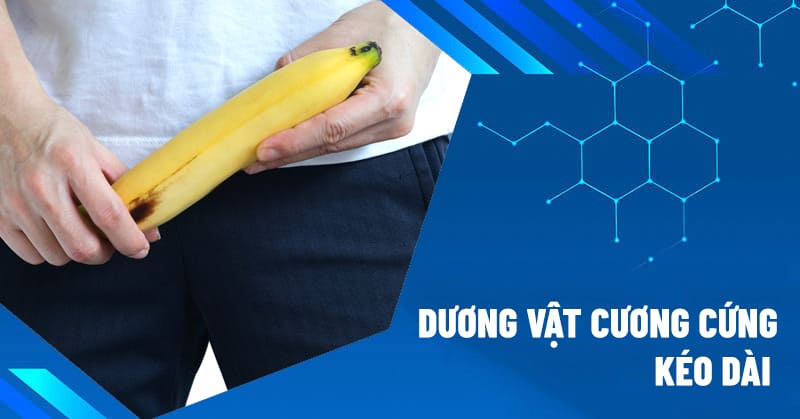 dương vật cương cứng kéo dài