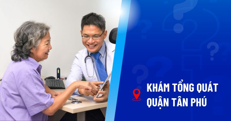 khám tổng quát quận tân phú