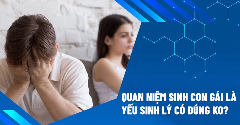 sinh con gái là yếu sinh lý