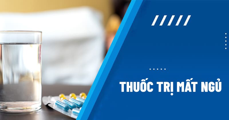 thuốc trị mất ngủ