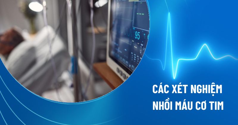 xét nghiệm nhồi máu cơ tim