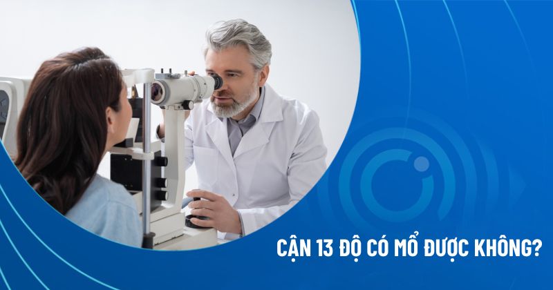 cận 13 độ có mổ được không