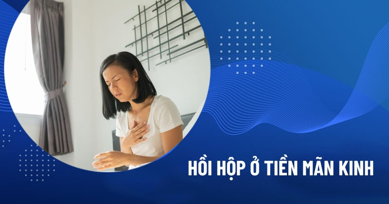 hồi hộp ở tiền mãn kinh
