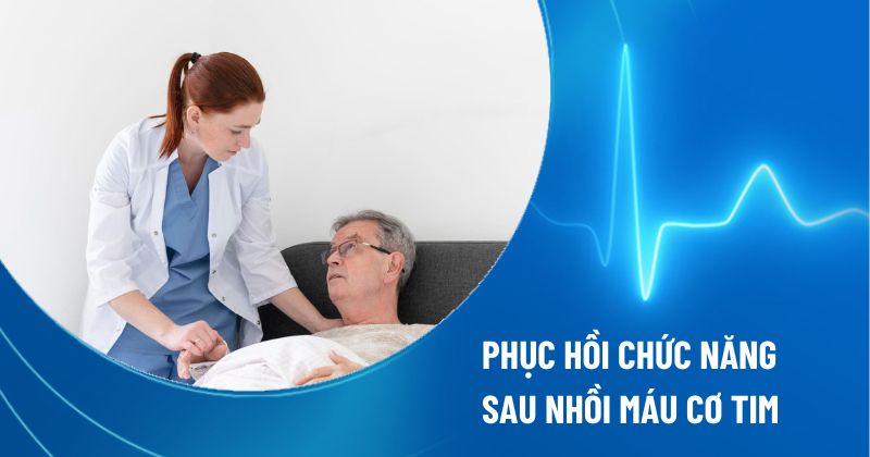 Để phục hồi chức năng sau nhồi máu cơ tim cần chú ý gì?