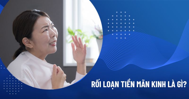 rối loạn tiền mãn kinh